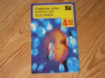 Arley, Catherine: Kosto on suloinen 2.p nid. v. 1973