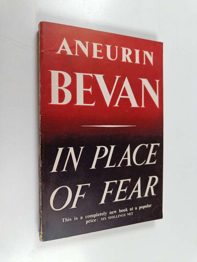 Aneurin Bevan : In place of fear