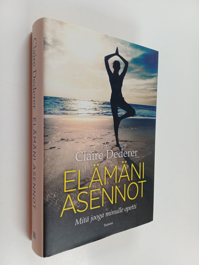 Claire Dederer : Elämäni asennot : mitä jooga minulle opetti