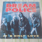 DREAM POLICE - IT'S ONLY LOVE 7" single - pikkukuva 1