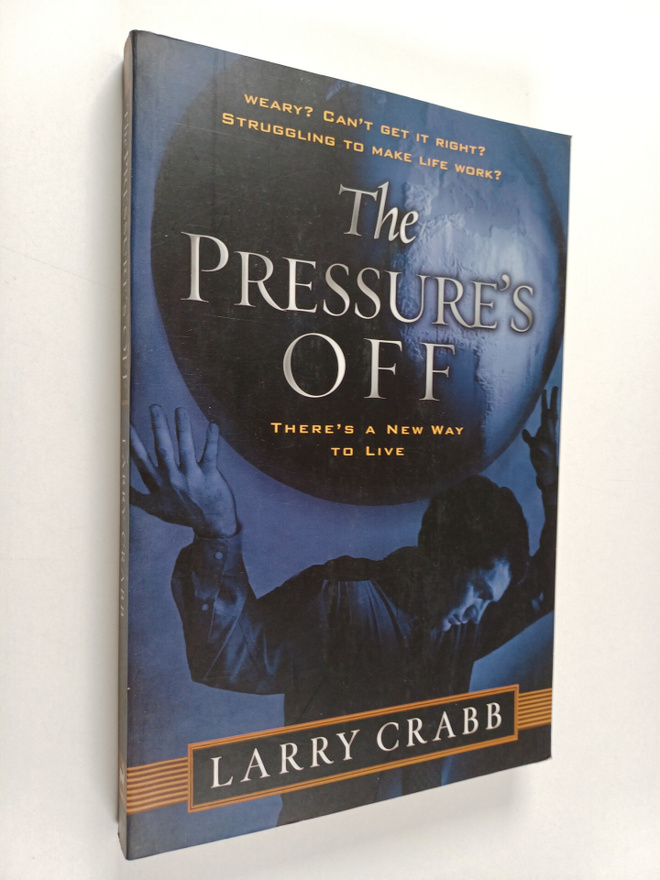 Larry Crabb ym. : The Pressure's Off - There's a New Way ...