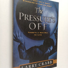 Larry Crabb ym. : The Pressure's Off - There's a New Way ... - pikkukuva 1