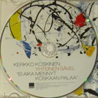 Kerkko Koskinen•Yhteinen Sävel "Ei Aika Mennyt Koskaan... CD - pikkukuva 4