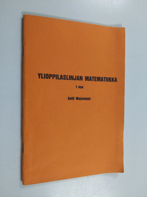 Antti Majaniemi : Ylioppilaslinjan matematiikka Osa 1