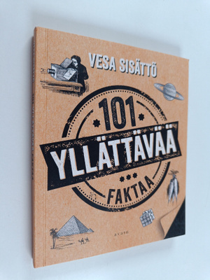 Vesa Sisättö : 101 yllättävää faktaa