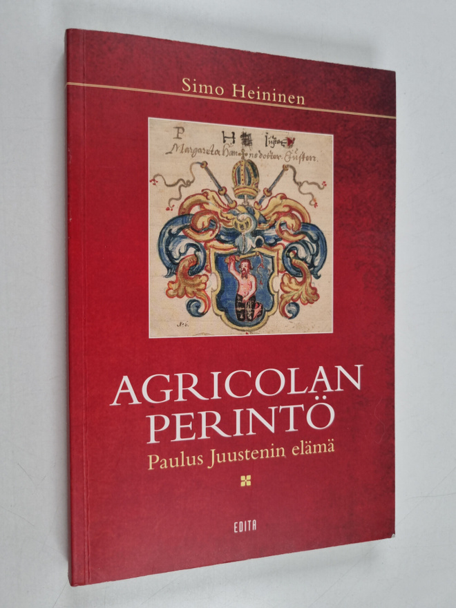 Simo Heininen : Agricolan perintö : Paulus Juustenin elämä