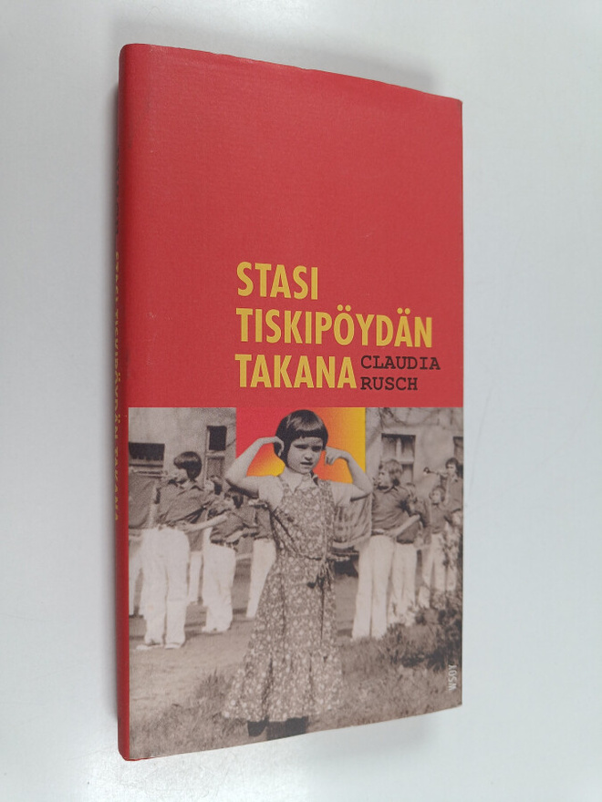 Claudia Rusch : Stasi tiskipöydän takana