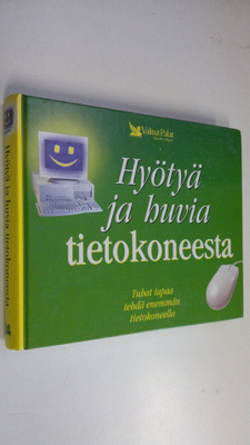 Kirsti (suom.) Mäkinen : Hyötyä ja huvia tietokoneesta : ...