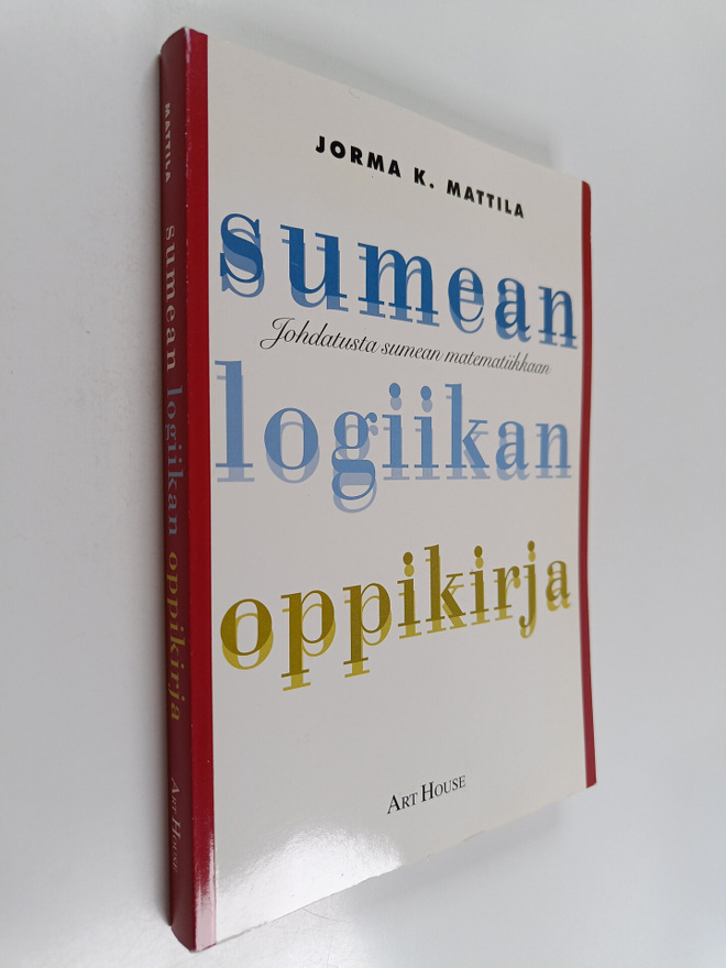 Jorma K. Mattila : Sumean logiikan oppikirja : johdatusta...