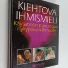 Kiehtova ihmismieli : käytännön psykologiaa nykypäivän ih... - pikkukuva 1