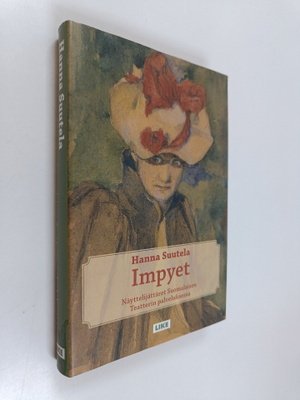 Hanna Suutela : Impyet : näyttelijättäret Suomalaisen tea...