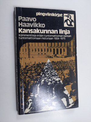 Paavo Haavikko : Kansakunnan linja : kommentteja erään tu...