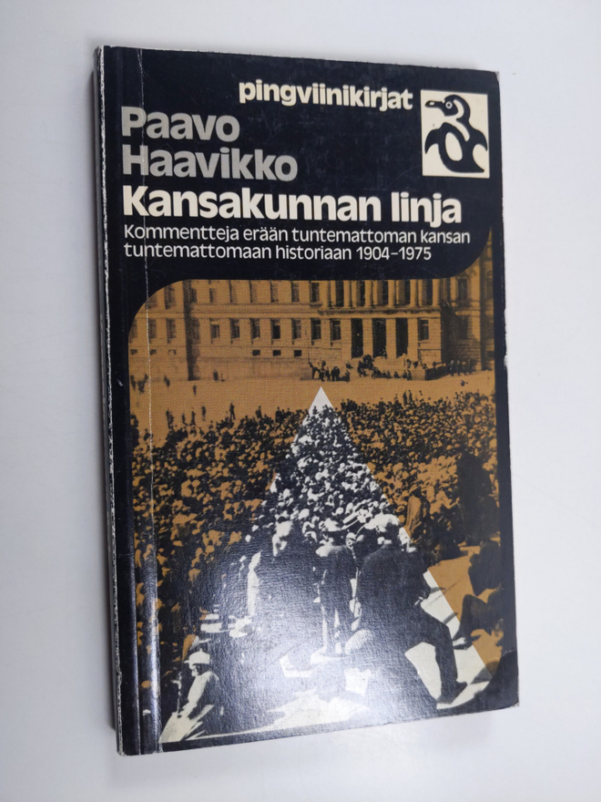 Paavo Haavikko : Kansakunnan linja : kommentteja erään tu...