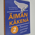 Annamari Saure ym. : Äimän käkenä : äidinkielen puuhakirj... - pikkukuva 1