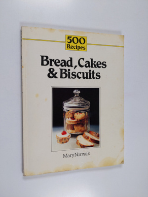 Mary Norwak : 500 Recipes for Breads, Cakes and Biscuits