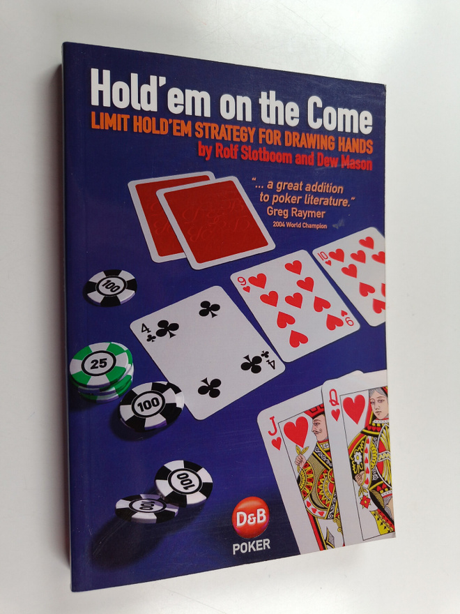Rolf Slotboom : Hold 'em on the come : Limit Hold 'em str...