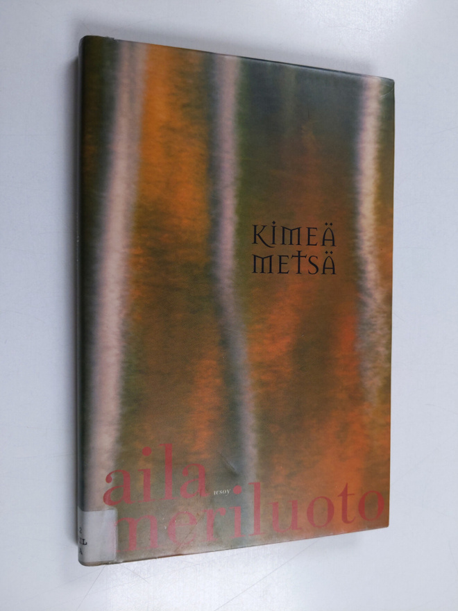Aila Meriluoto : Kimeä metsä