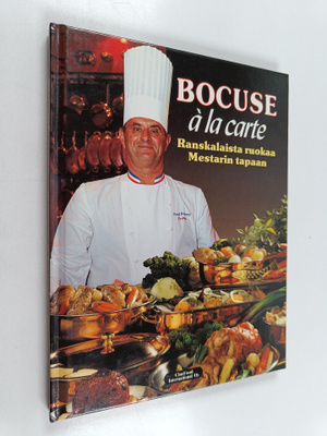 Paul Bocuse : Bocuse a la carte : ranskalaista ruokaa mes...