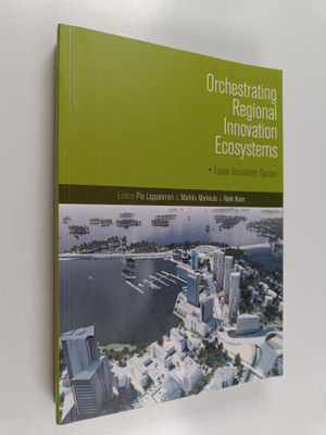Orchestrating regional innovation ecosystems : Espoo Inno...