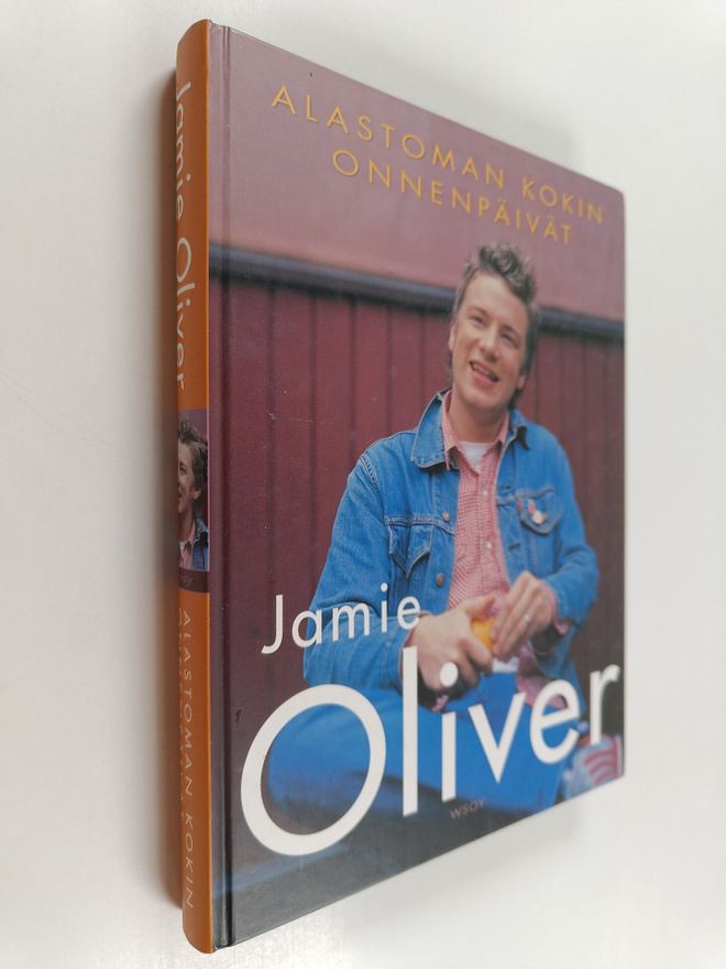 Jamie Oliver ym. : Alastoman kokin onnenpäivät