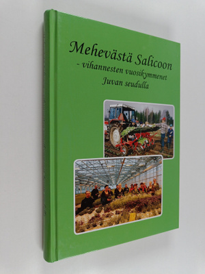 Mehevästä Salicoon : vihannesten vuosikymmenet Juvan seud...