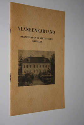 Oiva Tuominen : Yläneenkartano : menneisyyden ja nykyisyy...