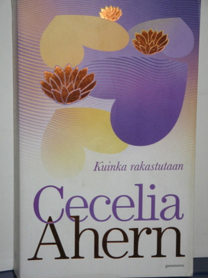 Cecelia Ahern : Kuinka rakastutaan