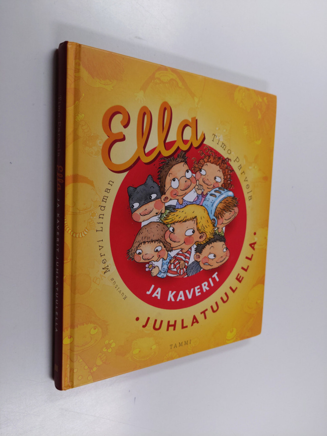 Timo Parvela : Ella ja kaverit juhlatuulella