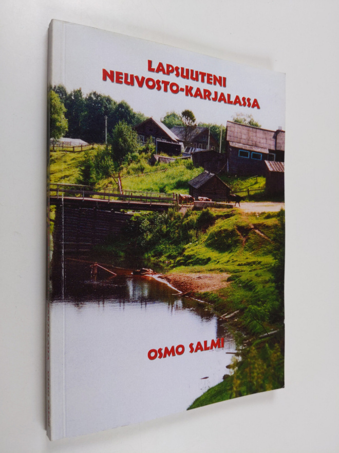 Osmo Salmi : Lapsuuteni Neuvosto-Karjalassa