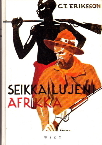 Eriksson, C. T. : Seikkailujeni Afrikka (näköisp.)