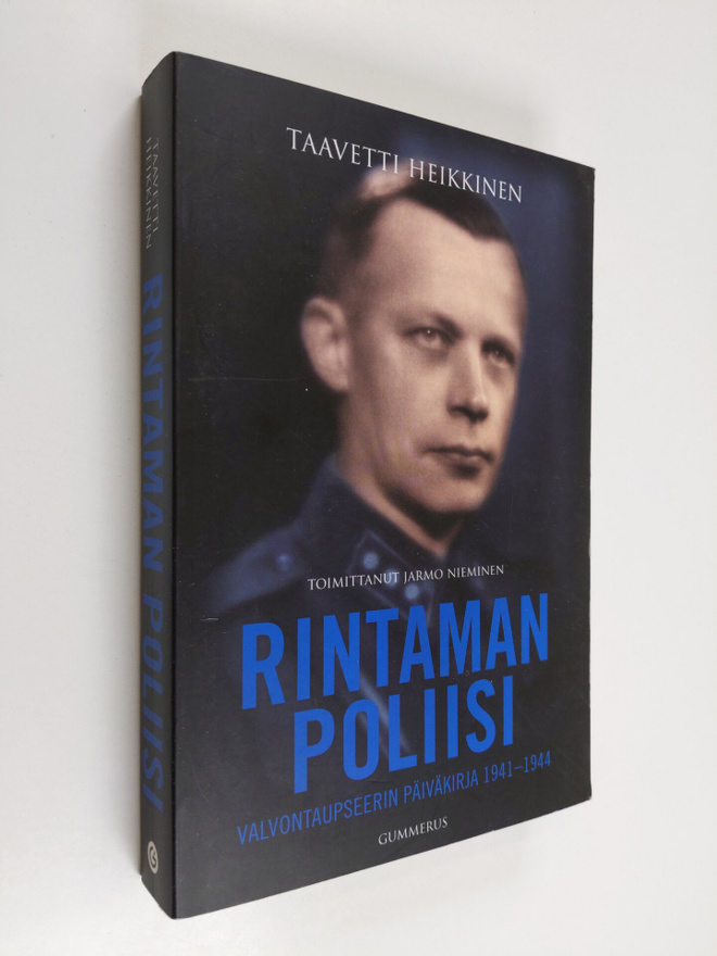 Taavetti Heikkinen : Rintaman poliisi : valvontaupseerin ...