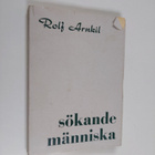Rolf Arnkil : Sökande människa - pikkukuva 1