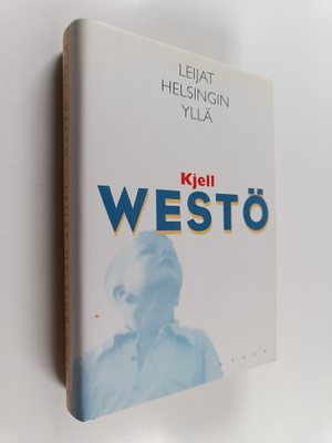 Kjell Westö : Leijat Helsingin yllä