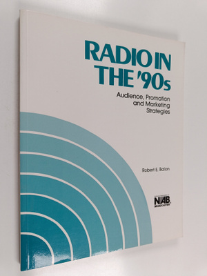 Robert E. Balon : Radio in the '90s : Audience, Promotion...