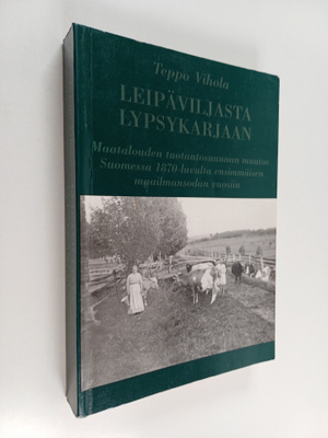 Teppo Vihola : Leipäviljasta lypsykarjaan : maatalouden t...