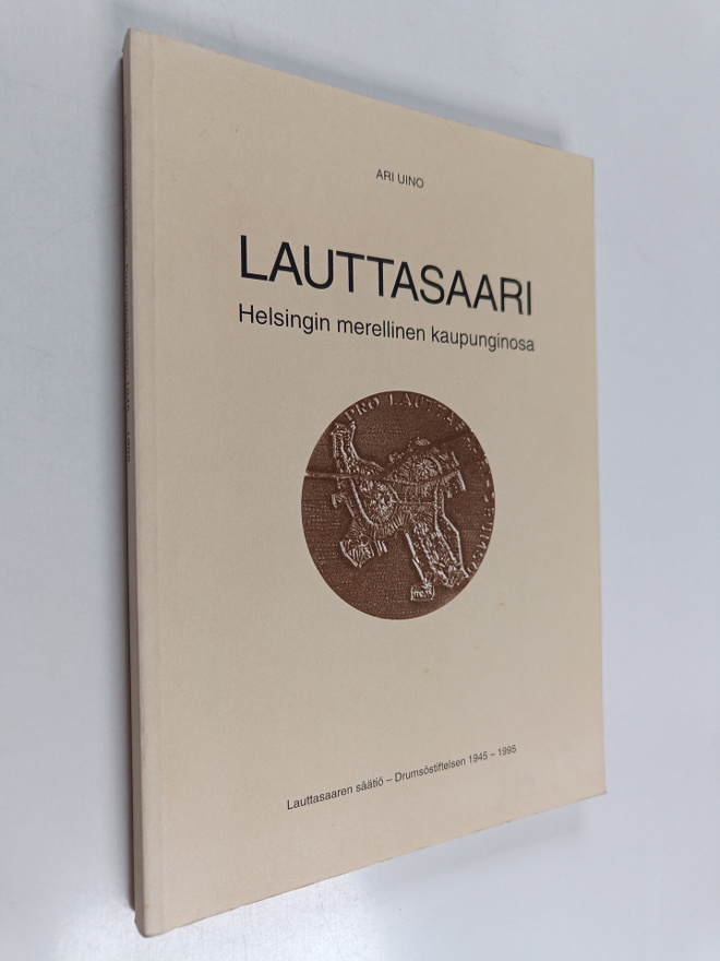 Ari Uino : Lauttasaari - Helsingin merellinen kaupunginosa