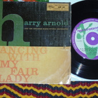 7" HARRY ARNOLD  Dancing With My Fair Lady - single 1958 EX- - pikkukuva 1