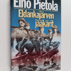 Eino Pietola : Eldankajärven jääkärit : sissiromaani Uhtu... - pikkukuva 1