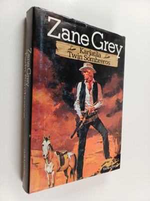 Zane Grey : Karjatila Twin Sombreros