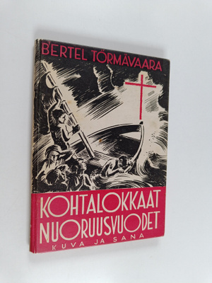 Bertel Törmävaara : Kohtalokkaat nuoruusvuodet