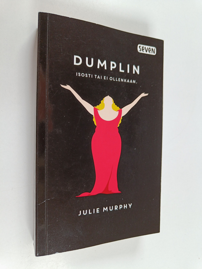 Julie Murphy : Dumplin - Isosti tai ei ollenkaan