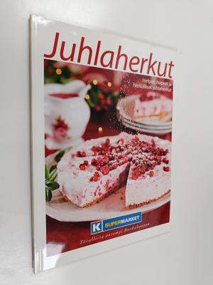 Ari Malmberg : Juhlaherkut : helpot, nopeat ja herkullise...