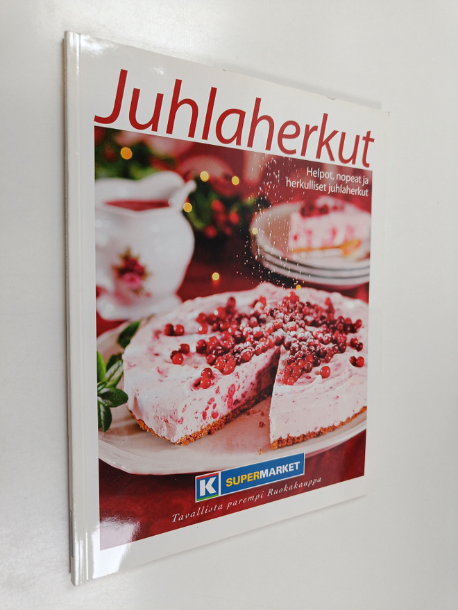 Ari Malmberg : Juhlaherkut : helpot, nopeat ja herkullise...