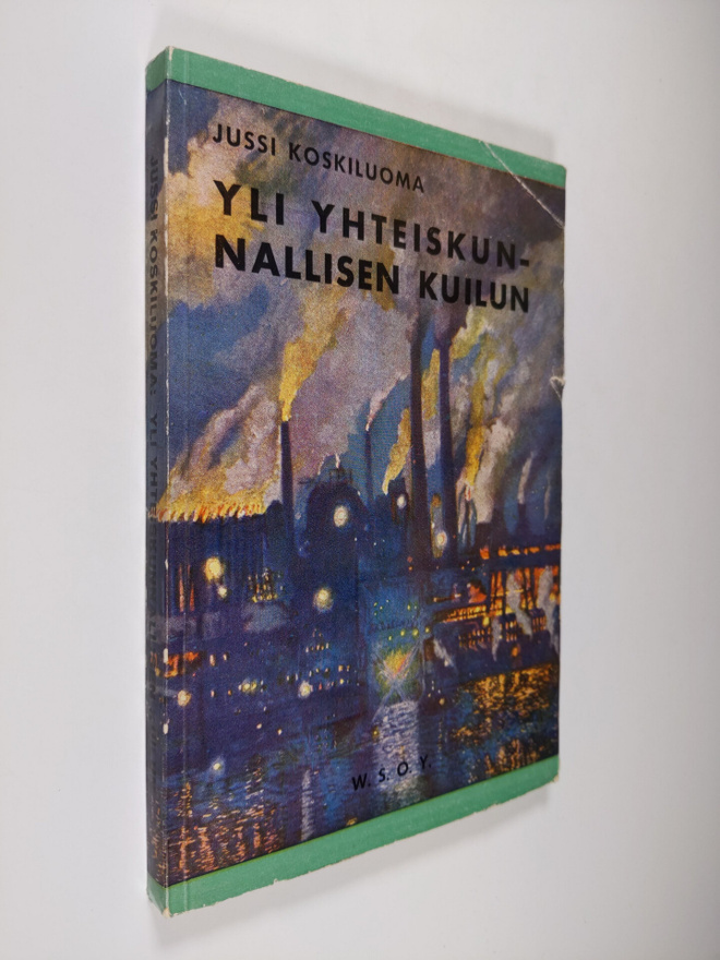 Jussi Koskiluoma : Yli yhteiskunnallisen kuilun : selvitt...
