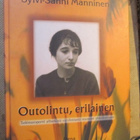 Sylvi-Sanni Manninen: Outolintu, erilainen - pikkukuva 1