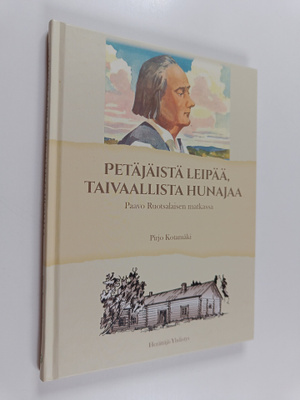 Pirjo Kotamäki : Petäjäistä leipää, taivaallista hunajaa ...