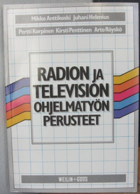 Radion ja television ohjelmatyön perusteet, Weilin+Göös 1986