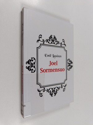 Emil Lassinen : Joel Sormensuo - Kertomus nykyajalta