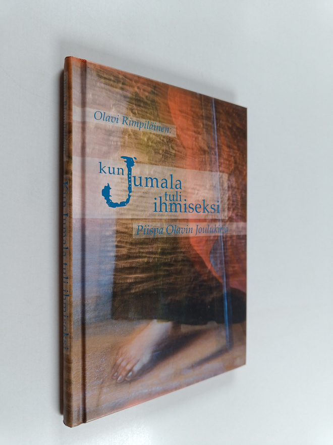Olavi Rimpiläinen : Kun Jumala tuli ihmiseksi : piispa Ol...