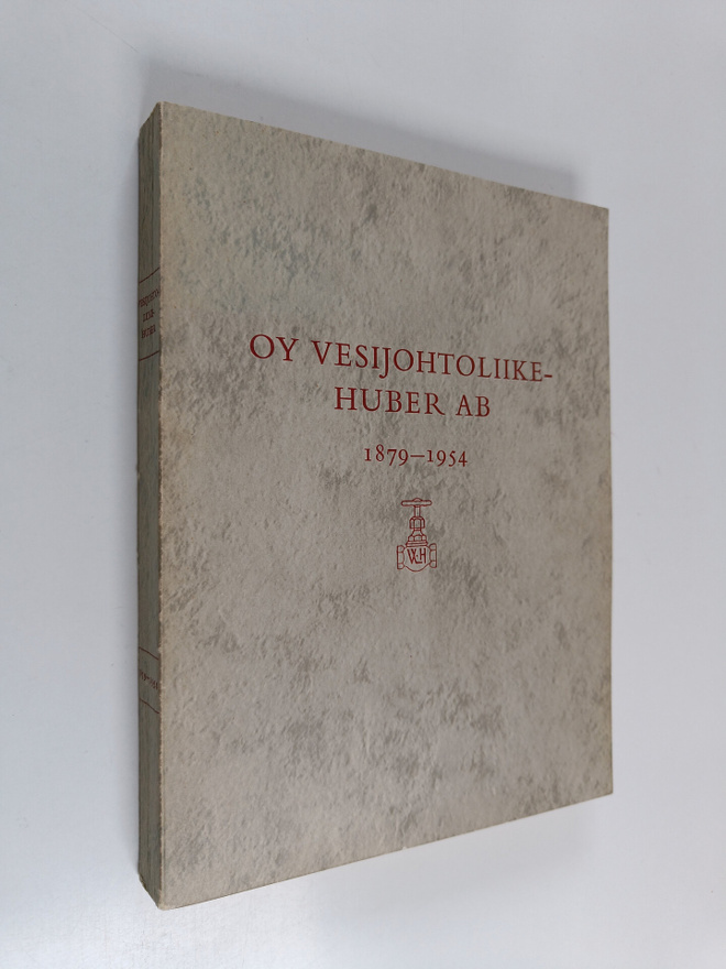 Gunnar Waselius : Oy Vesijohtoliike-Huber ab 1879-1954